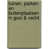 Tuinen, parken en buitenplaatsen in Gooi & Vecht by Unknown