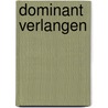 Dominant verlangen by Lisa Renee Jones