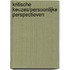 Kritische keuzes/persoonlijke perspectieven