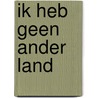 Ik heb geen ander land by Jan Deloof