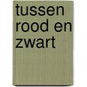Tussen rood en zwart by Jan Guillou