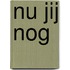 Nu jij nog