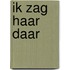 Ik zag haar daar