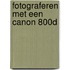 Fotograferen met een Canon 800D