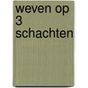 Weven op 3 schachten door Erica de Ruiter