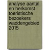 Analyse aantal en herkomst toeristische bezoekers Waddengebied 2015 door Menno de Pater
