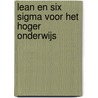 Lean en Six Sigma voor het hoger onderwijs by Willem Salentijn