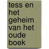Tess en het geheim van het oude boek door Sandy Wijsbeek