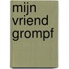 Mijn vriend Grompf by Nob