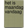 Het is maandag vandaag by Sytske van Koeveringe