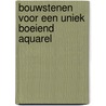 Bouwstenen voor een uniek boeiend aquarel door Margo van Vegchel