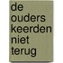 De ouders keerden niet terug