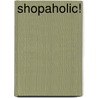 Shopaholic! by Sophie Kinsella