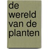 De wereld van de planten by F. Weinreb