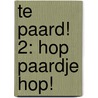Te Paard! 2: Hop paardje hop! door Miss Prickly