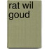 rat wil goud