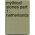Mythical Stones Part 1: Netherlands