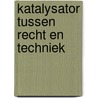 Katalysator tussen recht en techniek door Welmoed van der Velde