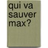 Qui va sauver Max?
