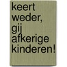 Keert weder, gij afkerige kinderen! door R.J. Jansen