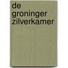 De Groninger Zilverkamer by P.J. Doornbos