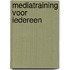 Mediatraining voor iedereen