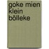 Goke mien klein bölleke