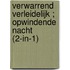 Verwarrend verleidelijk ; Opwindende nacht (2-in-1)