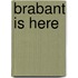 Brabant is Here