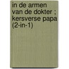 In de armen van de dokter ; Kersverse papa (2-in-1) door Lucy Clark