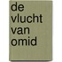 De vlucht van Omid