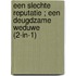 Een slechte reputatie ; Een deugdzame weduwe (2-in-1)