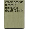 Verleid door de rancher ; Minnaar of rivaal? (2-in-1) door Karen Booth