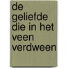 De geliefde die in het veen verdween door Anne van Doorn