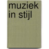 Muziek in Stijl door Onbekend