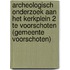 Archeologisch onderzoek aan het Kerkplein 2 te Voorschoten (gemeente Voorschoten)