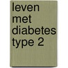 Leven met Diabetes Type 2 door Diabetes Liga