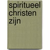 Spiritueel christen zijn door Roelof Tichelaar