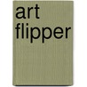 Art flipper by Bert Kreuk
