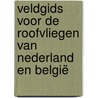 Veldgids voor de roofvliegen van Nederland en België door Reinoud van den Broek