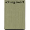 ADR-Reglement by Unknown