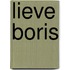 Lieve Boris