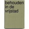 Behouden in de vrijstad door A. Schot