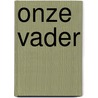 Onze Vader by Paul Martin