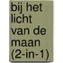Bij het licht van de maan (2-in-1)