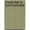 Creativiteit in communicatie by Marijn de Jong