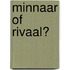 Minnaar of rivaal?