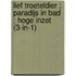 Lief troeteldier ; Paradijs in bad ; Hoge inzet (3-in-1)