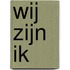 Wij zijn ik