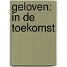Geloven: in de toekomst by Stephan Sanders